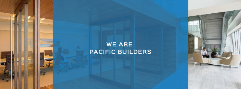 We Are Pacific Builders brand launch graphic over a bright office interior