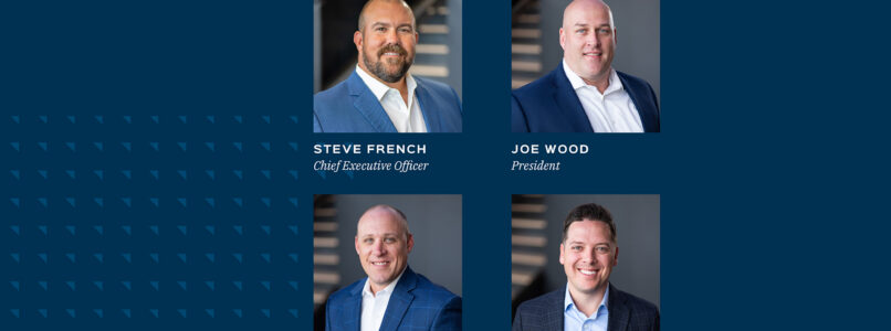 Leaders on the Rise graphic featuring Steve French, CEO; Joe Wood, President; Michael Fuller, VP of Construction; and Jason Cole, VP of Pre-Construction